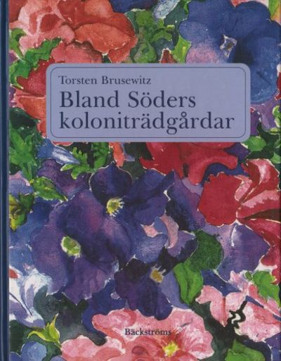 BLAND SÖDERS KOLONITRÄDGÅRDAR.