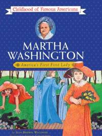 Martha Washington : America&#039;s First First Lady by Jean Brown Wagoner - 1982