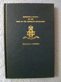 Centennial Registry Minnesota Society of the Sons of the American Revolution from 1889 to 1989