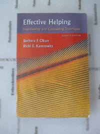 Effective Helping: Interviewing and Counseling Techniques (PSY 642 Introduction to Psychotherapy...