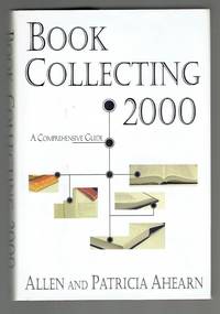 Book Collecting 2000 (COLLECTED BOOKS) by Allen Ahearn; Patricia Ahearn - 2000