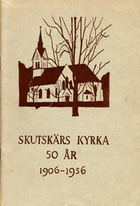 Skutskärs kyrka 50 år 1906-1956.