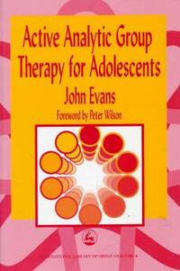 Active Analytic Group Therapy for Adolescents.