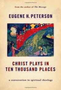 image of Christ Plays in Ten Thousand Places: A Conversation in Spiritual Theology