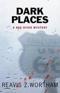 Dark Places: A Red River Mystery (Red River Mysteries) by Reavis Z Wortham - 2015-06-05