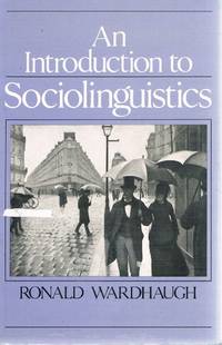 An Introduction To Sociolinguistics by Wardhaugh Ronald - 1990