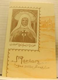 Mariam. The Little Arab. Sister Mary of Jesus…