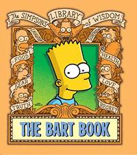 The Bart Book: (Simpsons Library of Wisdom)
