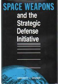 cover of SPACE WEAPONS AND THE STRATEGIC DEFENSE INITIATIVE