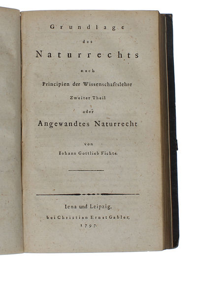 Grundlage des Naturrechts nach Principien der Wissenschaftslehre. 2 vols. - [INTRODUCING FICHTE'S SYSTEM OF ETHICAL IDEALISM] (photo 6)