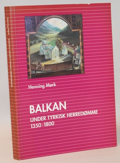 Balkan under tyrkisk herredømme 1350-1800.