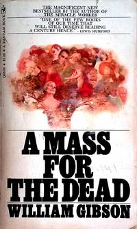A Mass for the Dead by William Gibson
- Paperback
- 1969
- from Kayleighbug Books (SKU: 027686)