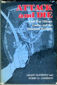 Attack and Die: Civil War Military Tactics and the Southern Heritage