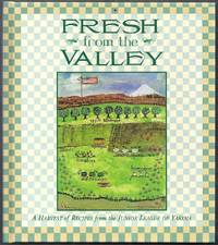 Fresh from the Valley. A Harvest of Recipes from the Junior League of Yakima by Junior League of Yakima