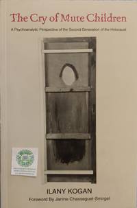 cover of The Cry of Mute Children: A Psychoanlytic Perspective of the Second Generation of the Holocaust