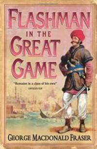 image of Flashman in the Great Game: From the Flashman Papers, 1856-1858