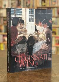 The Cincinnati Wing: The Story of Art in the Queen City
