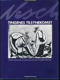 Tingenes tilsynekomst. En bok om Rolf Nesch til Rolf Nesch fra femten norske forfattere....