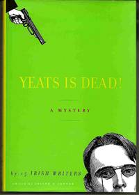 YEATS IS DEAD!  A Mystery by O&#39;Connor, Joseph - 2001