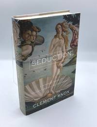 Seduction A History from the Enlightenment to the Present