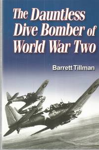 The Dauntless Dive Bomber of World War Two