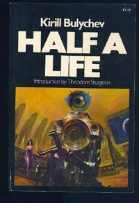 Half a Life (Macmillan's best of Soviet science fiction)