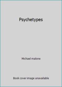 Psychetypes by Michael malone - 1978