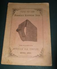 How to Use Florence Knitting Silk 1881 by Nonotuck Silk Company - 1881