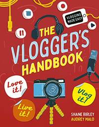 The Vlogger's Handbook: Love it! Live it! Vlog it!: 1