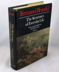 The Structures of Everyday Life: Civilization and Capitalism, 15th-18th Century Volume 1 by Braudel, Fernand - 1982-01-01