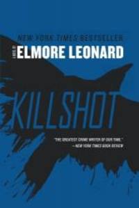 Killshot: A Novel by Elmore Leonard - 2011-07-05