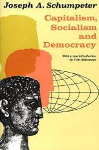 Capitalism, Socialism, and Democracy by Joseph A. Schumpeter - 2003-09-01