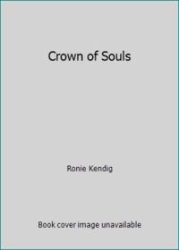 Crown of Souls by Kendig, Ronie - 2017