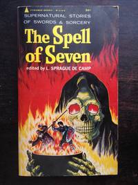 THE SPELL OF SEVEN by L. Sprague de Camp - 1965