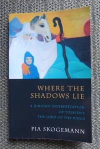 cover of WHERE THE SHADOWS LIE: A JUNGIAN INTERPRETATION OF TOLKIEN'S THE LORD OF THE RINGS.