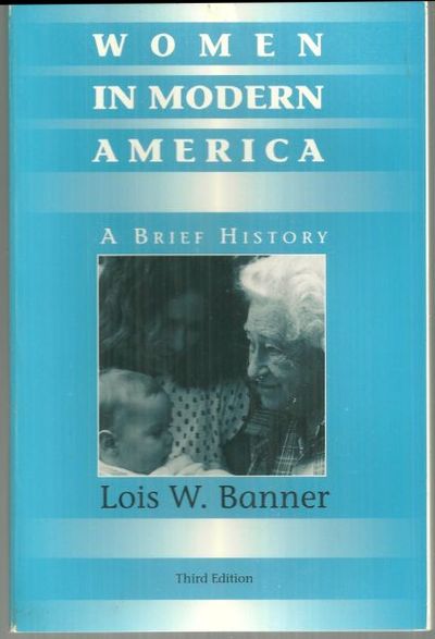 Banner, Lois - Women in Modern America a Brief History