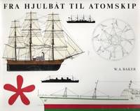 Fra hjulbåt til atomskip. Det maskindrevne skips…