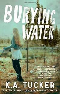 Burying Water: A Novel: Volume 1 (The Burying Water Series) by Tucker, K.A