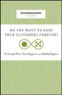 Do You Want to Keep Your Customers Forever? by Joseph B. Pine - Paperback - from The Saint Bookstore (SKU: A9781422140277)