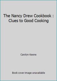 The Nancy Drew Cookbook : Clues to Good Cooking
