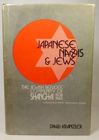 Japanese, Nazis & Jews: The Jewish refugee community of Shanghai, 1938-1945