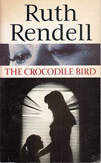 The Crocodile Bird by Rendell, Ruth