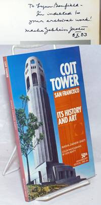 Coit Tower San francisco, its history and art. 50th anniversary edition, 1983-84 by Jewett, Masha Zakheim and Don Beatty [color photogrpahs] - 1983