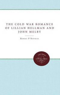 The Cold War Romance of Lillian Hellman and John Melby