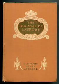 image of The Journal of Latrobe: Being the Notes and Sketches of an Architect, Naturalist and Traveler in the United States from 1796 to 1820