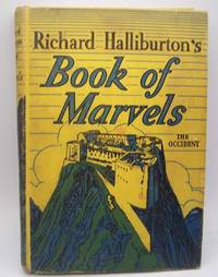 Richard Halliburton&#039;s Book of Marvels: The Occident by Richard Halliburton - 1937