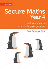 Secure Year 4 Maths Pupil Resource Pack: A Primary Maths intervention programme (Secure Maths)