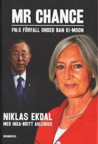 Mr Chance. FN:s förfall under Ban Ki-Moon.