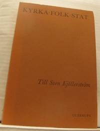 Kyrka, folk, stat. Till Sven Kjöllerström.