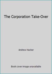 cover of The Corporation Take-Over
